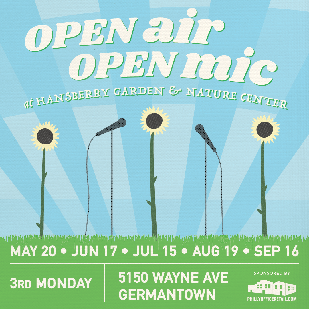 Open Air Open Mic at Hansberry Garden & Nature Center | May 20, June 17, July 15, August 19, September 16| 3rd Monday | 5150 Wayne Ave. Germantown