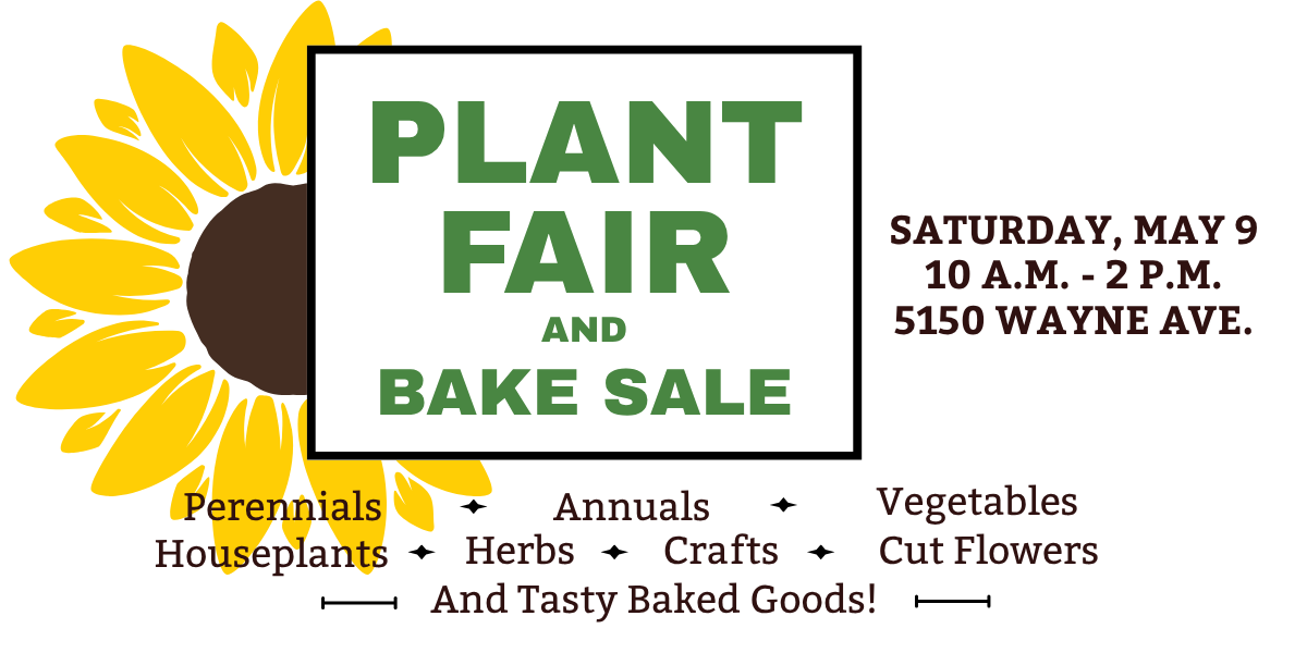 Hansberry Garden & Nature Center Plant Fair and Bake Sale | Saturday, May 9 | 5150 Wayne Ave. | Perennials, Annuals, Vegetables, Houseplants, Herbs, Crafts, Cut flowers, and tasty baked goods